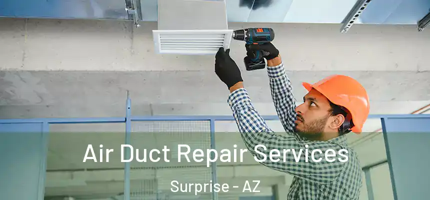 Air Duct Repair Services Surprise - AZ