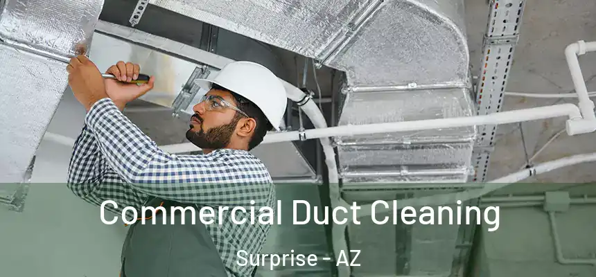 Commercial Duct Cleaning Surprise - AZ