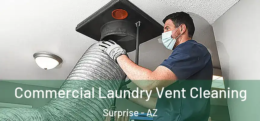  Commercial Laundry Vent Cleaning Surprise - AZ