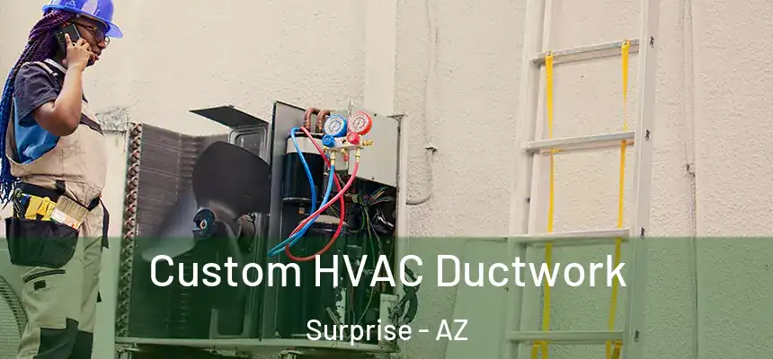  Custom HVAC Ductwork Surprise - AZ