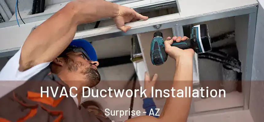  HVAC Ductwork Installation Surprise - AZ